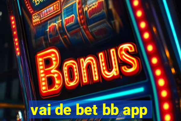 vai de bet bb app